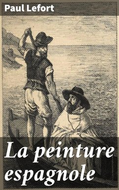 La peinture espagnole (eBook, ePUB) - Lefort, Paul