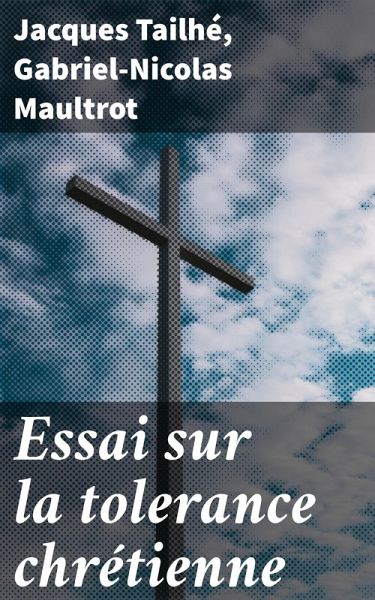 Essai sur la tolerance chrétienne (eBook, ePUB)