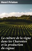 La culture de la vigne dans les Charentes et la production du cognac (eBook, ePUB)