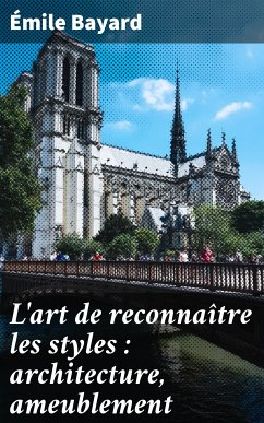 L'art de reconnaître les styles : architecture, ameublement (eBook, ePUB) - Bayard, Émile