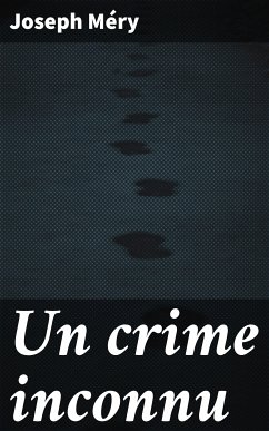 Un crime inconnu (eBook, ePUB) - Méry, Joseph