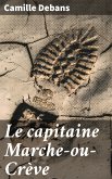 Le capitaine Marche-ou-Crève (eBook, ePUB)