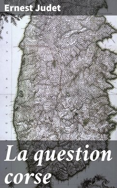 La question corse (eBook, ePUB) - Judet, Ernest