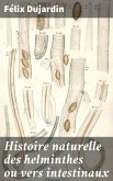 Histoire naturelle des helminthes ou vers intestinaux (eBook, ePUB)