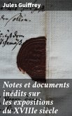 Notes et documents inédits sur les expositions du XVIIIe siècle (eBook, ePUB)