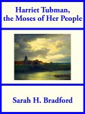 Harriet Tubman, the Moses of Her People (eBook, ePUB)