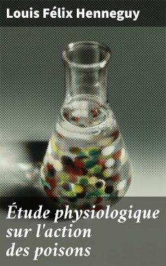 Étude physiologique sur l'action des poisons (eBook, ePUB) - Henneguy, Louis Félix