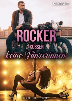 Rocker küssen keine Tänzerinnen (eBook, ePUB) - Muschiol, Bärbel