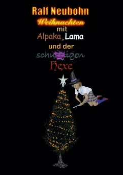 Weihnachten mit Alpaka, Lama und der schussligen Hexe (eBook, ePUB)
