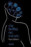 Ela brilha no escuro (eBook, ePUB) Ela brilha no escuro (eBook, ePUB)