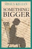 Something Bigger (eBook, ePUB) Something Bigger (eBook, ePUB)