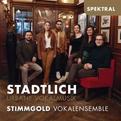 Stadtlich-Urbane Vokalmusik - Stimmgold Vokalensemble