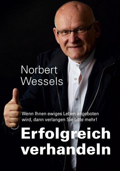 Erfolgreiches Verhandeln - Wessels, Norbert