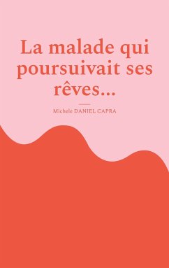 La malade qui poursuivait ses rêves... - Daniel Capra, Michele