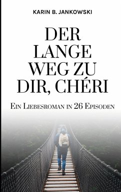 Der lange Weg zu dir, Chéri - B. Jankowski, Karin
