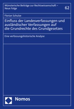 Einfluss der Landesverfassungen und ausländischer Verfassungen auf die Grundrechte des Grundgesetzes - Schulze, Florian