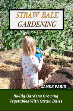 Straw Bale Gardening (eBook, ePUB) - Paris, James