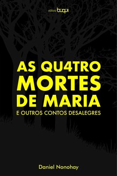 As quatro mortes de Maria e outros contos desalegres (eBook, ePUB) - Nonohay, Daniel