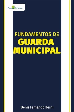 Fundamentos de Guarda Municipal (eBook, ePUB) - Berni, Dênis Fernando