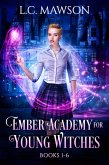 Ember Academy for Young Witches: Books 1-6 (eBook, ePUB)