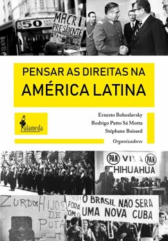 Pensar as Direitas na América Latina (eBook, ePUB) - Bohoslavsky, Ernesto; Motta, Rodrigo Patto Sá; Boisard, Stéphane