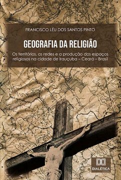 Geografia da religião (eBook, ePUB) - Pinto, Francisco Léu dos Santos