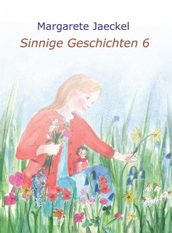 Sinnige Geschichten 6 (eBook, ePUB) - Jaeckel, Margarete