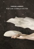 Por Que Começo do Fim (eBook, ePUB) Por Que Começo do Fim (eBook, ePUB)