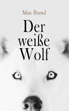 Der weiße Wolf (eBook, ePUB) - Brand, Max