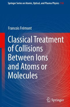Classical Treatment of Collisions Between Ions and Atoms or Molecules - Frémont, Francois