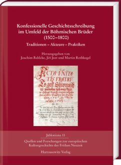 Konfessionelle Geschichtsschreibung im Umfeld der Böhmischen Brüder (1500-1800)