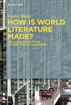 How Is World Literature Made? - Müller, Gesine