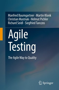 Agile Testing (eBook, PDF) - Baumgartner, Manfred; Klonk, Martin; Mastnak, Christian; Pichler, Helmut; Seidl, Richard; Tanczos, Siegfried