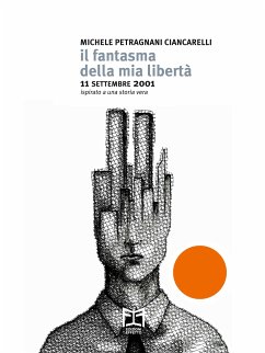 Il fantasma della mia libertà (eBook, ePUB) - Petragnani Ciancarelli, Michele