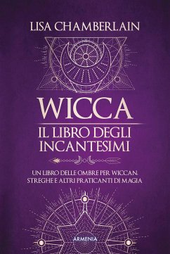 Wicca - Il libro degli incantesimi (eBook, ePUB) - Lisa, Chamberlain