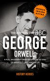 George Orwell: A Full Biography From Beginning to End of Greatest Lives Among Us (eBook, ePUB)
