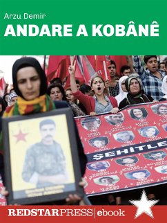 Andare a Kobânê (eBook, ePUB) - Demir, Arzu