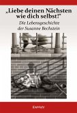 "Liebe deinen Nächsten wie dich selbst!" Die Lebensgeschichte der Susanne Bechstein (eBook, ePUB)
