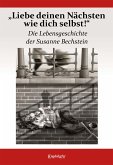 „Liebe deinen Nächsten wie dich selbst!&quote; Die Lebensgeschichte der Susanne Bechstein (eBook, ePUB)