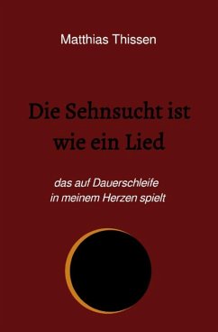 Die Sehnsucht ist wie ein Lied (eBook, ePUB) - Thissen, Matthias