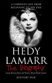 Hedy Lamarr: A Complete Life from Beginning to the End (eBook, ePUB)