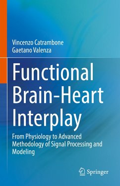 Functional Brain-Heart Interplay (eBook, PDF) - Catrambone, Vincenzo; Valenza, Gaetano
