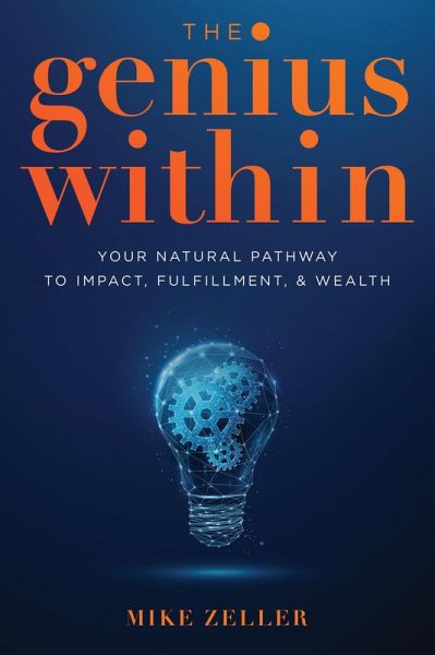 The Genius Within: Your Natural Pathway to Impact, Fulfillment, & Wealth (eBook, ePUB)