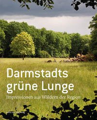 Darmstadts grüne Lunge - Gruner, Paul Hermann; Kalinka, Matthias
