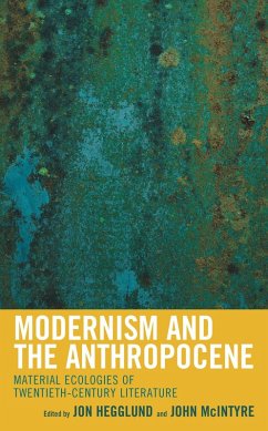 Modernism and the Anthropocene (eBook, ePUB) Modernism and the Anthropocene (eBook, ePUB)