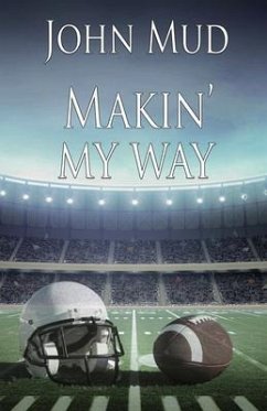 Makin' My Way (eBook, ePUB) - Mud, John Makin' My Way (eBook, ePUB) - Mud, John