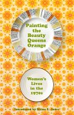 Painting the Beauty Queens Orange (eBook, ePUB)