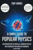 A SIMPLE GUIDE TO POPULAR PHYSICS (COLOUR EDITION) (eBook, ePUB)