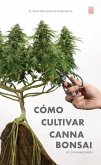 Cómo Cultivar Cannabonsai (eBook, ePUB) Cómo Cultivar Cannabonsai (eBook, ePUB)
