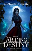 Abiding Destiny (Daughter of Zyanya, #3) (eBook, ePUB)